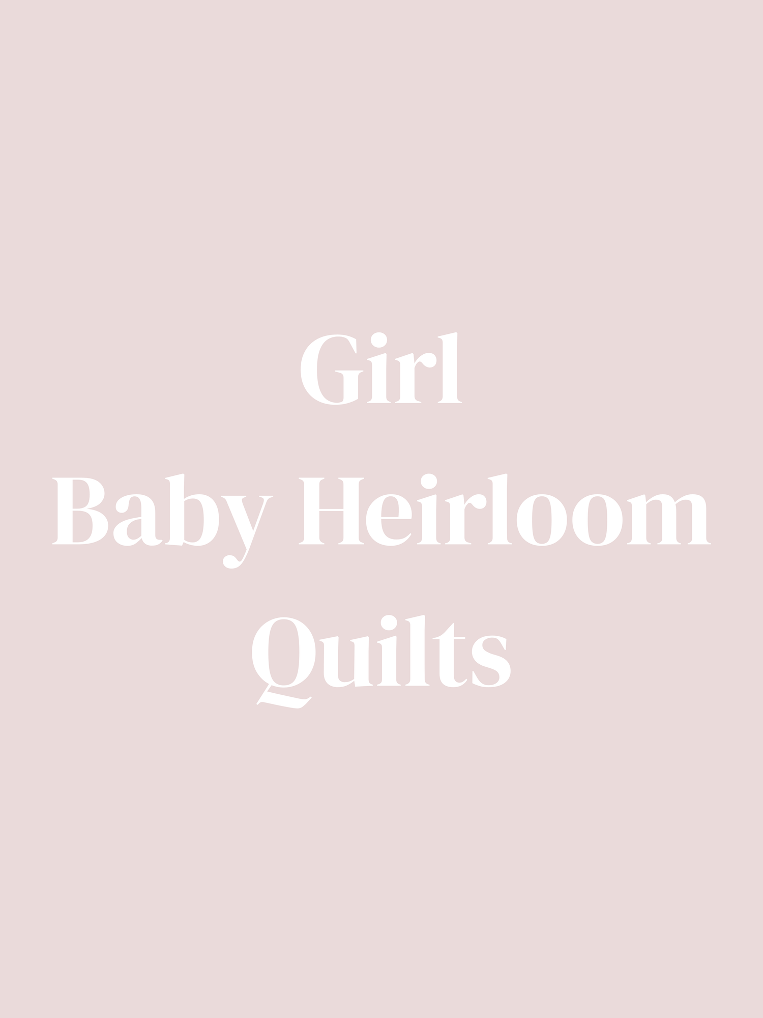 Girl Baby Heirloom Quilts