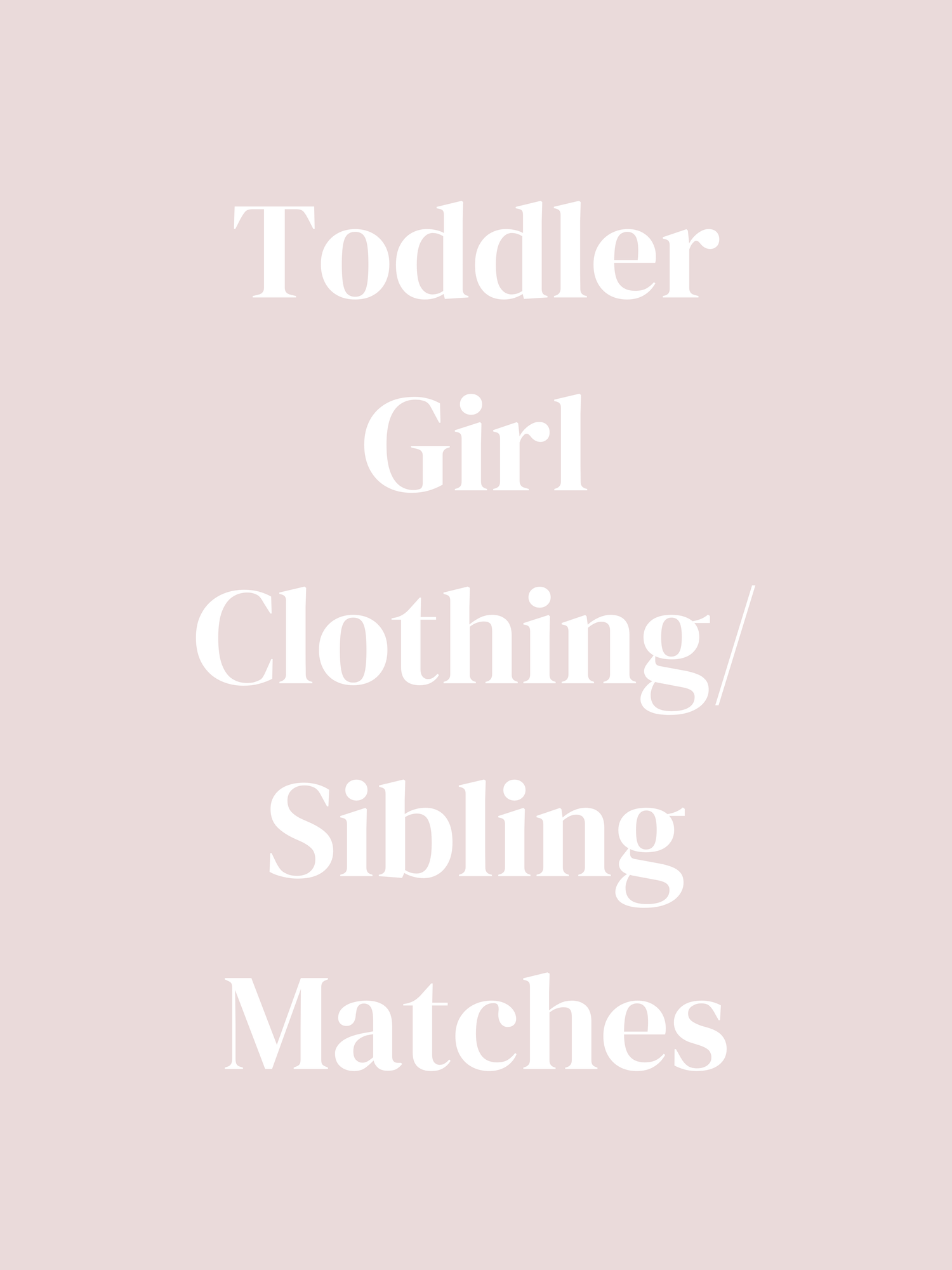 Toddler Girl Clothing/Sibling Matches