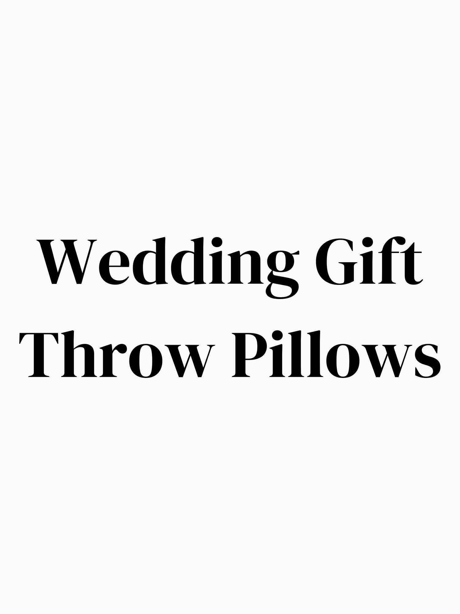 Wedding/Anniversary Gift Throw Pillows